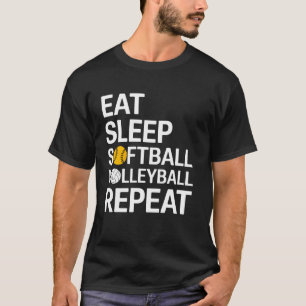 Softball Volleyball Spieler Essen Schlafen Wiederh T-Shirt