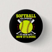 Softball wurde erfunden, um Jungen zu zeigen, wie  Button (Vorderseite)