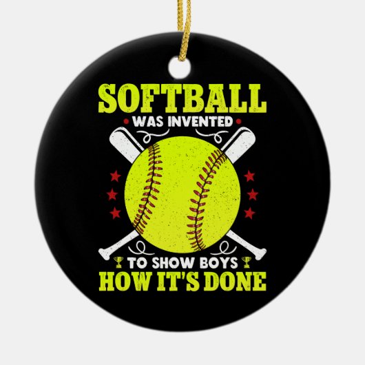 Softball wurde erfunden, um Jungen zu zeigen, wie Keramik Ornament (Vorne)