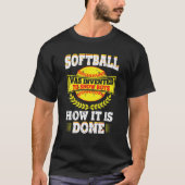 Softball Zitat lustig - Jungs zeigen, wie es gemac T-Shirt (Vorderseite)