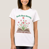 Softness Is Strength T-Shirt (Vorderseite)