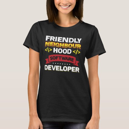 Software-Entwickler für freundliche Nachbarschaft T-Shirt (Vorderseite)