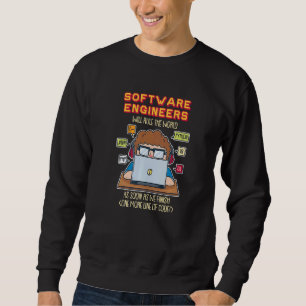 Software-Ingenieure werden die Welt so bald wie mö Sweatshirt