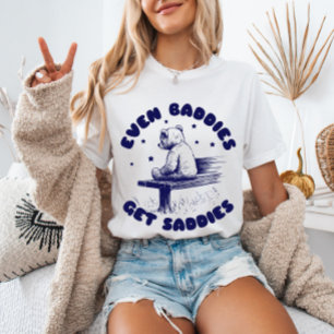 Sogar Baddies erhalten Saddies Vintag Teddy Bär T-Shirt