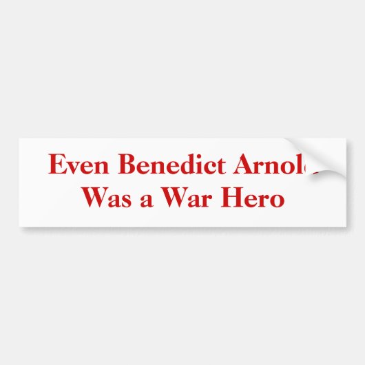 Sogar Benedict Arnold war ein Kriegs-Held Autoaufkleber (Vorne)