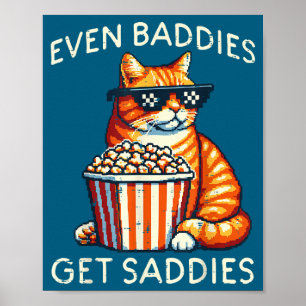 Sogar Bösewichte kriegen Trübsal Katze Lustiger Sp Poster