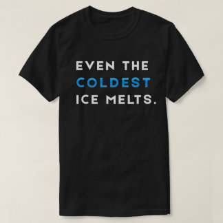 Sogar das kälteste Eis schmilzt Schwarze Gym Motiv T-Shirt