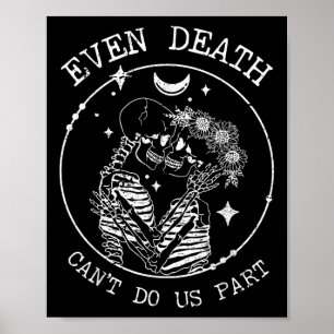Sogar Death kann uns Teil Skelett Hochzeit Liebe C Poster