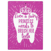 Sogar feenhafte Zähne Prinzessin-Needs To Brush Klemmbrett (Rückseite)