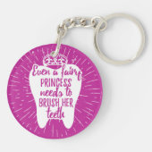 Sogar feenhafte Zähne Prinzessin-Needs To Brush Schlüsselanhänger (Rückseite)
