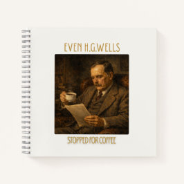 Sogar H.G. Wells machte zum Kaffeetrinken halt Not Notizblock