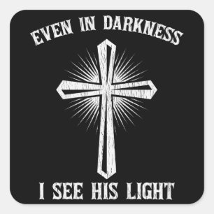 Sogar in der Dunkelheit sehe ich sein Licht Jesus Quadratischer Aufkleber