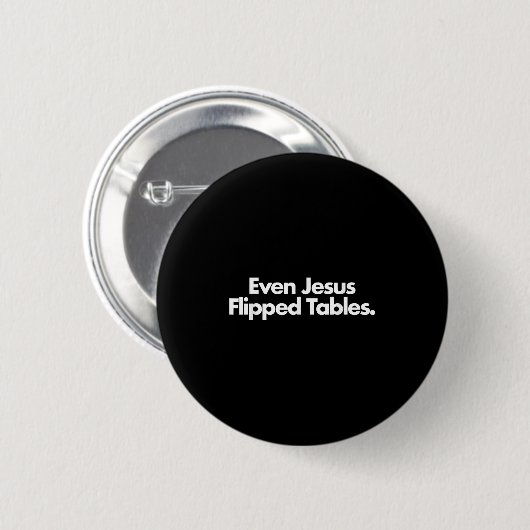 Sogar Jesus Drehte Tables Funny Jesus Liebhaber Ch Button (Vorne & Hinten)