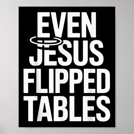 Sogar Jesus Drehte Tables Funny Jesus Liebhaber Ch Poster (Vorne)