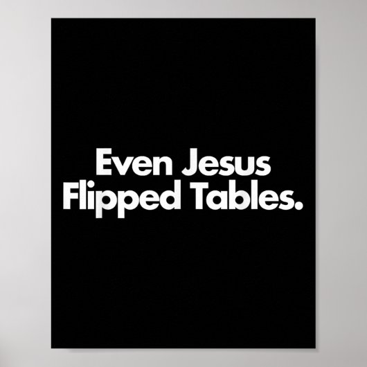 Sogar Jesus Drehte Tables Funny Jesus Liebhaber Ch Poster (Vorne)
