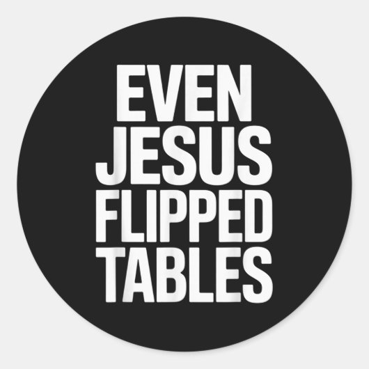Sogar Jesus Drehte Tables Funny Jesus Liebhaber Ch Runder Aufkleber (Vorderseite)