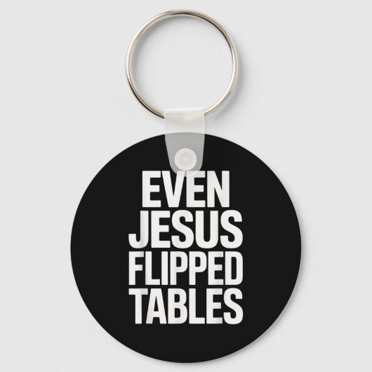 Sogar Jesus Drehte Tables Funny Jesus Liebhaber Ch Schlüsselanhänger (Vorderseite)