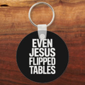 Sogar Jesus Drehte Tables Funny Jesus Liebhaber Ch Schlüsselanhänger (Vorderseite)