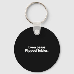 Sogar Jesus Drehte Tables Funny Jesus Liebhaber Ch Schlüsselanhänger