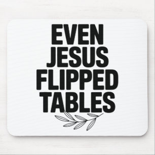 Sogar Jesus hat Tische umgeworfen Lustige Jesus-Fr Mousepad