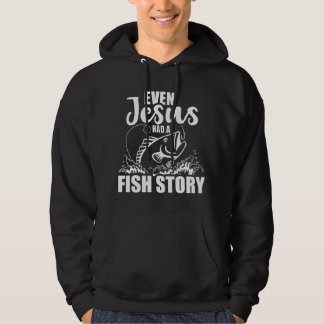 Sogar Jesus hatte eine Fanggeschichte  Hoodie