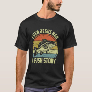 Sogar Jesus hatte eine Fischgeschichte Christliche T-Shirt