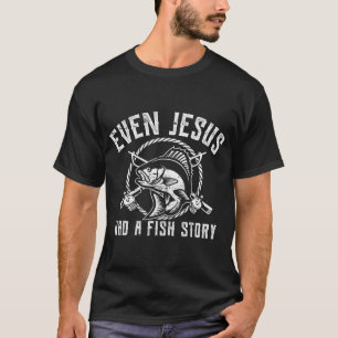 Sogar Jesus hatte eine Fischgeschichte Lustiger An T-Shirt
