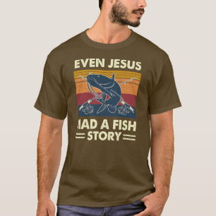 Sogar Jesus hatte eine Fischgeschichte Wels Katzen T-Shirt