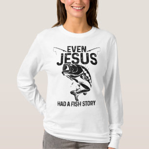 Sogar Jesus hatte eine Geschichte über die Fischer T-Shirt