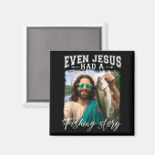 Sogar Jesus hatte eine lustige Fanggeschichte Magnet (Vorderseite/Rückseite)