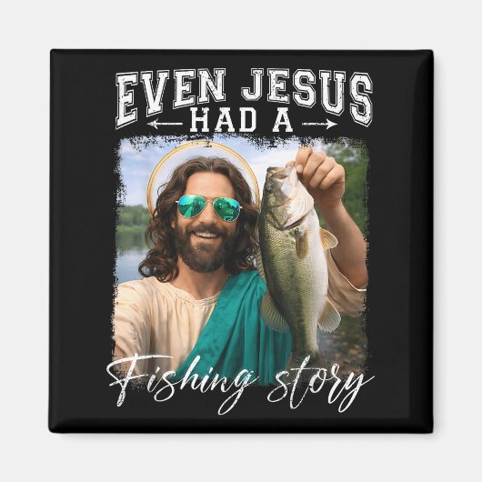 Sogar Jesus hatte eine lustige Fanggeschichte Magnet (Vorne)