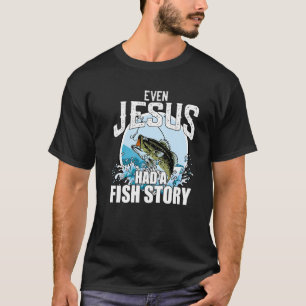 Sogar Jesus hatte einen Christlichen Fischfang T-Shirt
