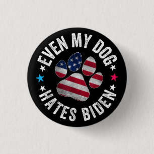 Sogar mein Hund hasst Biden Anti Joe Biden Usa Fla Button