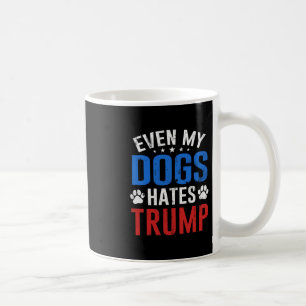 Sogar mein Hund hasst Trump Anti Präsident Donald  Kaffeetasse
