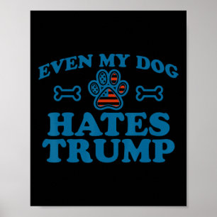 Sogar mein Hund hasst Trump für Männer Frauen Poster