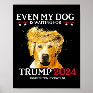 Sogar mein Hund ist für Trump 2024 Funny Dog Tr Ge Poster