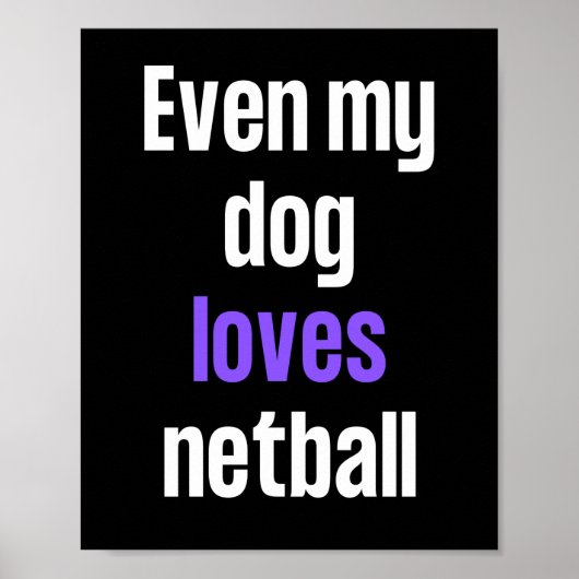 Sogar mein Hund Liebe Netball. Poster (Vorne)
