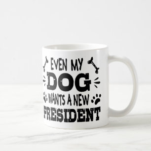 Sogar mein Hund will einen neuen Präsidenten Kaffeetasse