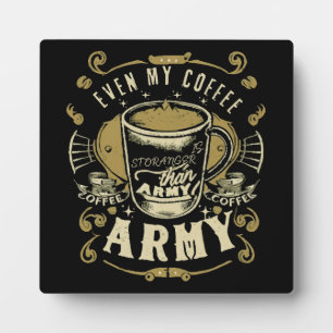 Sogar mein Kaffee ist stärker als die Armee Fotoplatte