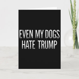 Sogar meine Hunde hassen Trump - Vintage Stil -  Karte