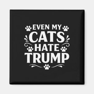Sogar meine Katzen hassen Trump - Magnet