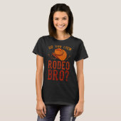 Sogar Rodeo Bro Bareback Bronc Bull Riding C T-Shirt (Vorne ganz)