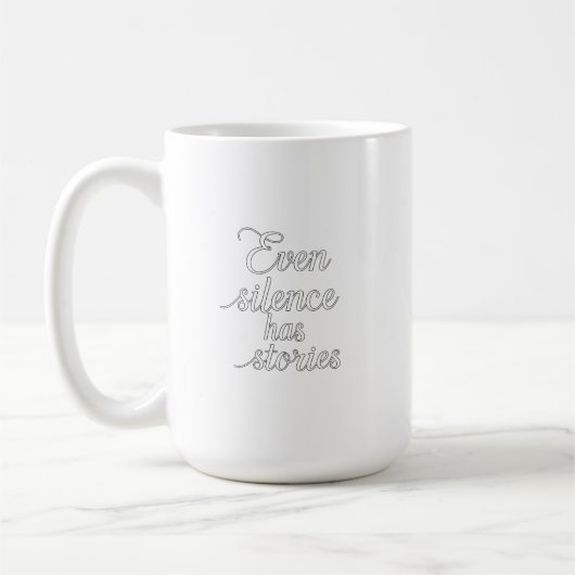 "Sogar Schweigen hat Geschichten" Kaffeetasse (Links)