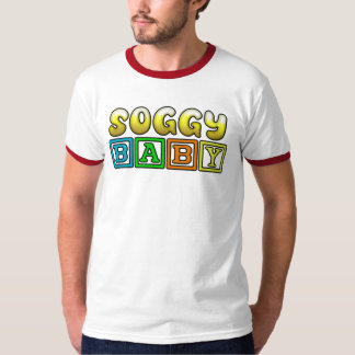 SOGGY BABY T-Shirt