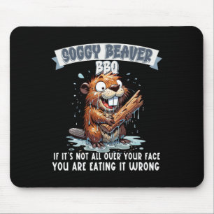 Soggy Beaver Bbq Wenn's nicht überall auf deinem G Mousepad