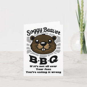 Soggy Beaver Byrbecue Grillen Beaver Owner Summer Karte