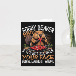 Soggy Beaver Grillen Sie tun es falsch Karte