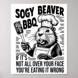 Soggy Beaver Grillen, wenn du nicht ganz dein Gesi Poster
