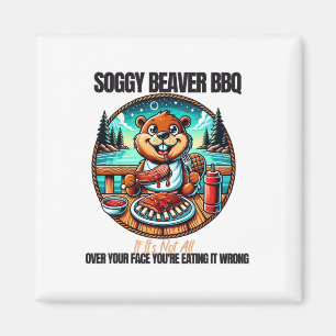 Soggy Beaver Grillen, wenn es nicht überall auf de Magnet
