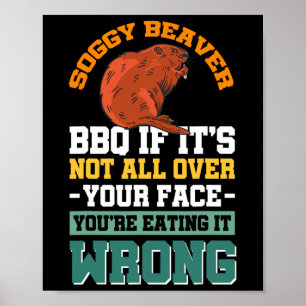 Soggy Beaver Grillen, wenn es nicht überall auf de Poster